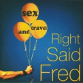 Right Said Fred - Sex And Travel '1993
