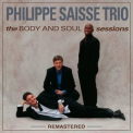 Philippe Saisse Trio - The Body And Soul Sessions (Remastered) '2019
