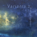 Richard Barbieri - Variants.2 '2018