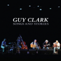 Guy Clark - Songs And Stories '2011
