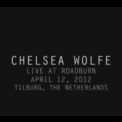 Chelsea Wolfe - Live At Roadburn '2012