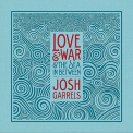 Josh Garrels - Love & War & The Sea In Between '2011