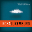 Rosa Luxemburg - Chapitre lll: Seuls, Chapitre IV: Ensemble '2014