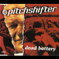 Pitchshifter - Dead Battery '2000