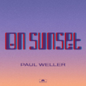 Paul Weller - On Sunset (Deluxe) [Hi-Res] '2020