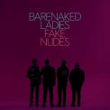 Barenaked Ladies - Fake Nudes '2018