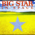 Big Star - In Space '2005