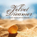 Velvet Dreamer - Last Kiss Of Summer '2013