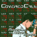 Covered Call - Money Never Sleeps '2009