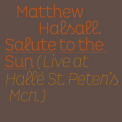 Matthew Halsall - Salute To The Sun (Live At Halle St. Peter's) '2020