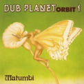 Matumbi - Dub Planet Orbit 1 '2020