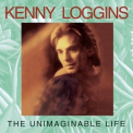 Kenny Loggins - The Unimaginable Life '1997