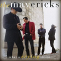 The Mavericks - What A Crying Shame '1994
