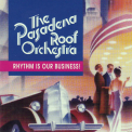 The Pasadena Roof Orchestra - Rhythm Is Our Business! '1996