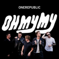 OneRepublic - Oh My My (Deluxe) '2016