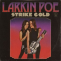 Larkin Poe - Strike Gold '2022