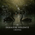 Derniere Volonte - Cristal '2022