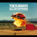 The Subways - All Or Nothing (International Bundle 2) '2008