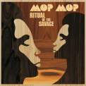 Mop Mop - Ritual Of The Savage '2010