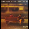 Ryan Adams - Red and Orange Special '2021