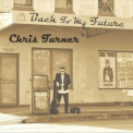 Chris Turner - Back to My Future '2021