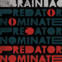 Brainiac - The Predator Nominate E.P. '2023