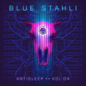 Blue Stahli - Antisleep Vol. 04 '2017
