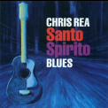 Chris Rea - Santo Spirito Blues (825646734481) '2011