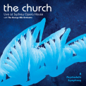 The Church - A Psychedelic Symphony '2014