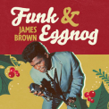 James Brown - Funk & Eggnog '2020