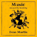 Dean Martin - Music around the World by Dean Martin '2023