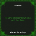 Bill Evans - The Complete Legendary Session with Chet Baker '2021