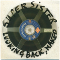 Supersister - Looking Back, Naked '1969-1972