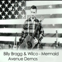Billy Bragg & Wilco - Mermaid Avenue Demos '1998