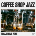 Bossa Nova Zone - Coffee Shop Jazz '2024