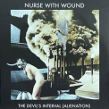 Nurse With Wound - The Devil's Interval (Alienation) '2023