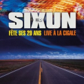 Sixun - Fête ses 20 ans Live à La Cigale '2006