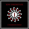 Von Thronstahl - E Pluribus Unum '2010