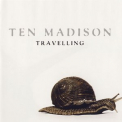 Ten Madison - Travelling '2007