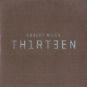 Robert Miles - Th1rt3en (Promo CD) '2011