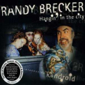 Randy Brecker - Hangin' In The City '2001
