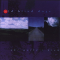 Old Blind Dogs - The World's Room '1999