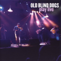 Old Blind Dogs - Play Live '2005