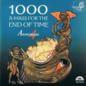Anonymous 4 - 1000: A Mass For The End Of Time '2000