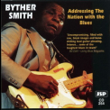 Byther Smith - Addressing The Nation With The Blues '1994