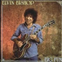 Elvin Bishop - Big Fun '1988
