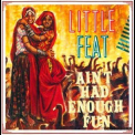 Little Feat - Ain't Had Enough Fun '1995