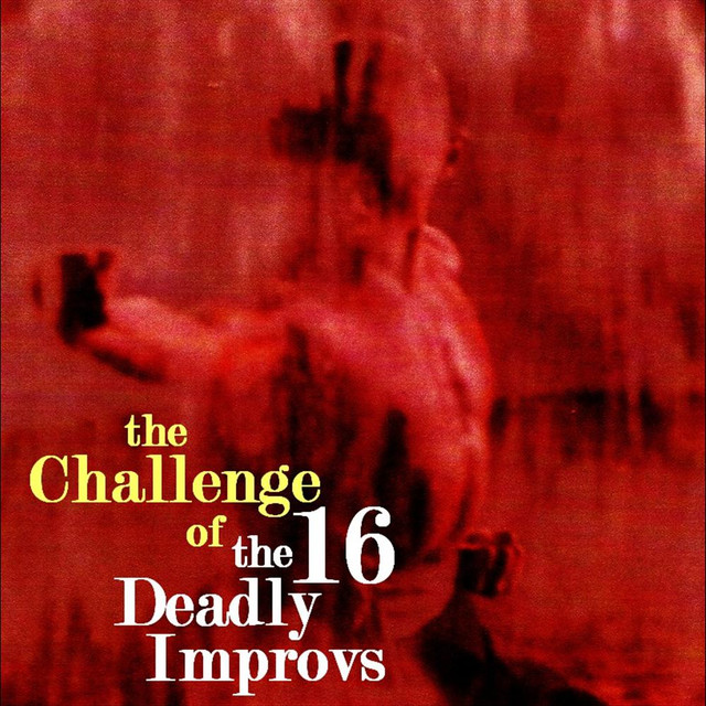 The 16 Deadly Improvs