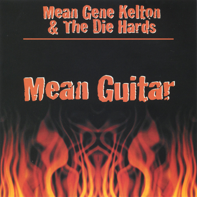 Mean Gene Kelton & The Die Hards