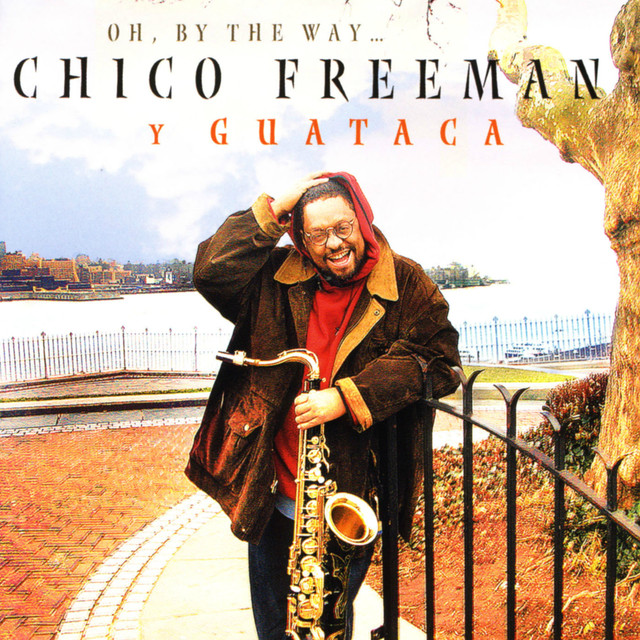 Chico Freeman Y Guataca